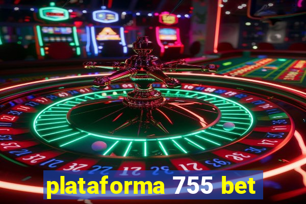 plataforma 755 bet